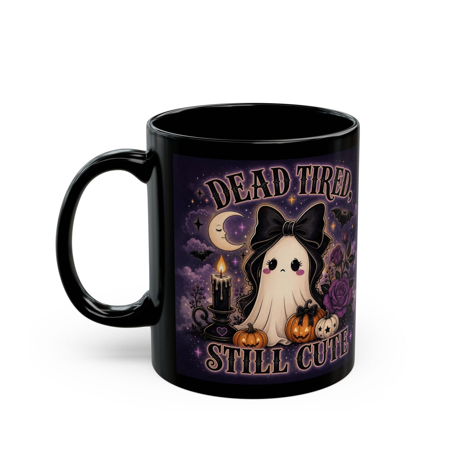 Cute Gothic Ghost Mug — "Dead Tired, Still Cute" Black Coffee Cup